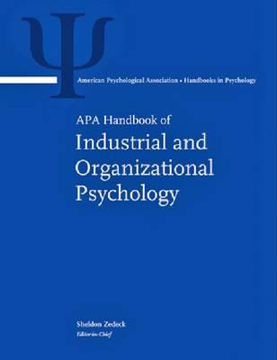 APA Handbook of Industrial and Organizational Psychology: Volume 1: Building and Developing the Organization Volume 2: Selecting and Developing Member (APA Handbooks in Psychology(r))