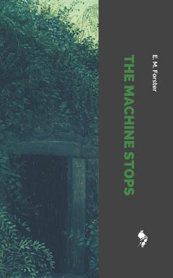 The Machine Stops By E. M. Forster Cover Image