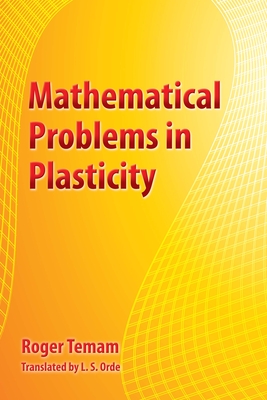 Mathematical Problems in Plasticity (Dover Books on Physics)