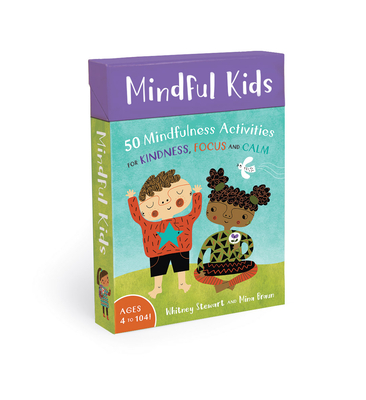 Mindful Kids: 50 Mindfulness Activities for Kindness, Focus and Calm By Whitney Stewart, Mina Braun (Illustrator) Cover Image