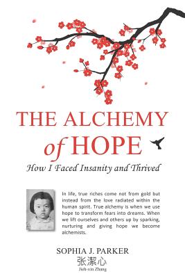 The Alchemy of Hope: How I Faced Insanity and Thrived (Paperback