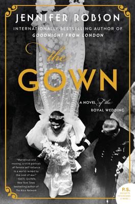 The Gown: A Novel of the Royal Wedding