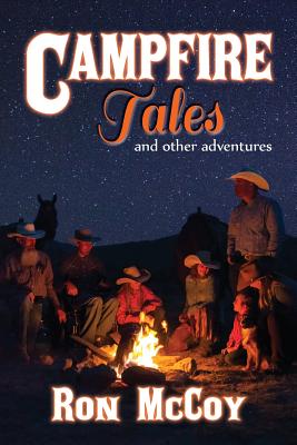 Campfire Tales: And Other Adventures By Ron McCoy Cover Image