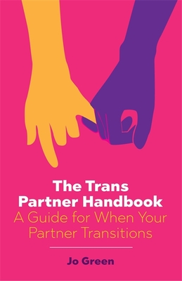The Trans Partner Handbook: A Guide for When Your Partner Transitions Cover Image