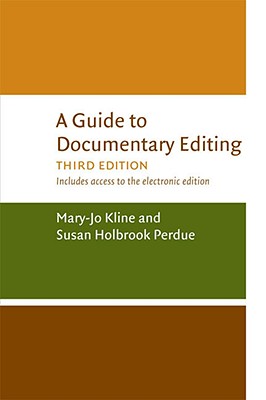 A Guide to Documentary Editing By Mary-Jo Kline, Susan Holbrook Perdue, Roger A. Bruns (Foreword by) Cover Image