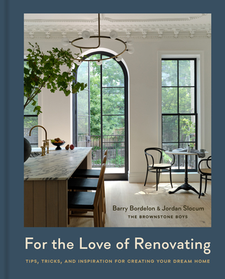 For the Love of Renovating: Tips, Tricks & Inspiration for Creating Your Dream Home Cover Image