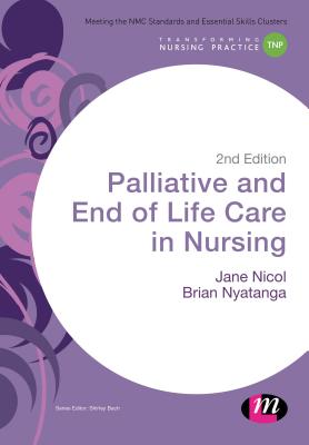 Palliative and End of Life Care in Nursing (Transforming Nursing Practice) Cover Image
