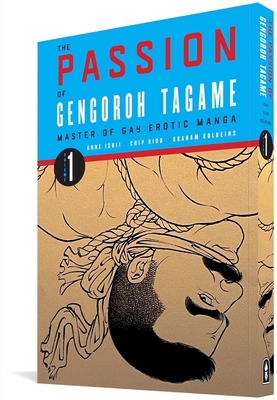 Cover for The Passion of Gengoroh Tagame: Master of Gay Erotic Manga Vol. 1