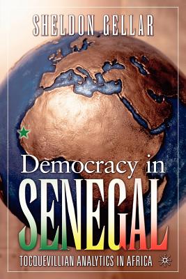 Democracy in Senegal: Tocquevillian Analytics in Africa By S. Gellar Cover Image
