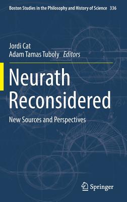 Neurath Reconsidered: New Sources and Perspectives (Boston Studies in the Philosophy and History of Science #336) Cover Image