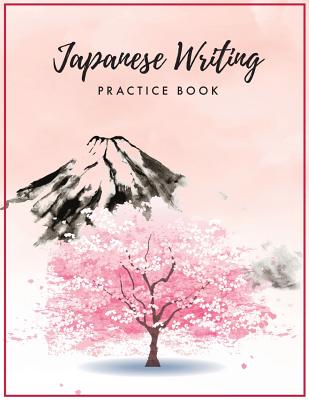 Japanese Writing Pactice Book: Japanese Kanji Writing Practice notebook for  practicing to write Kanji, Kana, Hiragana or Katakana 8.5' x 11' 100 Page  (Paperback)