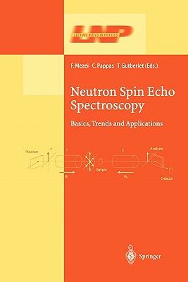 Neutron Spin Echo Spectroscopy: Basics, Trends and Applications (Lecture Notes in Physics #601)