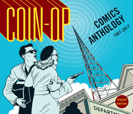 Coin-Op Comics Anthology: 1997-2017 By Maria Hoey, Peter Hoey Cover Image