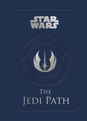 Star Wars®: Jedi Path: A Manual for Students of the Force Cover Image