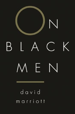 On Black Men By David Marriott Cover Image