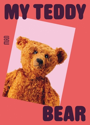 My Teddy Bear By Anne Monier (Editor) Cover Image