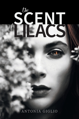 The Scent of Lilacs By Antonia Giglio Cover Image