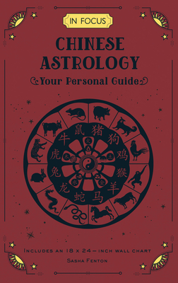 In Focus Chinese Astrology: Your Personal Guide By Sasha Fenton Cover Image