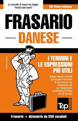 Frasario Italiano-Danese e mini dizionario da 250 vocaboli By Andrey Taranov Cover Image
