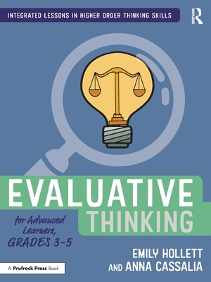 Evaluative Thinking for Advanced Learners, Grades 3-5 Cover Image