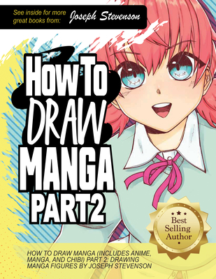 How to Draw Manga Part 2: Drawing Manga Figures (How to Draw Anime) By Joseph Stevenson Cover Image