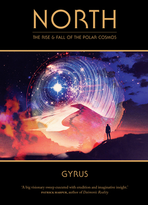 North: The Rise and Fall of the Polar Cosmos By Gyrus Cover Image