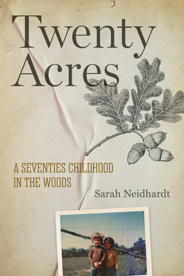 Twenty Acres: A Seventies Childhood in the Woods (Ozarks Studies)