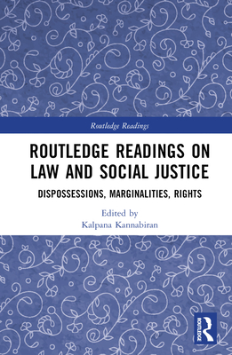 Routledge Readings on Law and Social Justice: Dispossessions, Marginalities, Rights By Kalpana Kannabiran (Editor) Cover Image