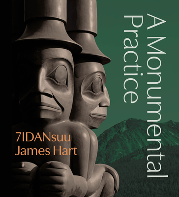 7idansuu James Hart: A Monumental Practice By James Hart, Curtis Collins, Michael Audain (Foreword by) Cover Image