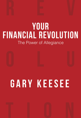The Power of Allegiance (Your Financial Revolution) By Gary Keesee Cover Image