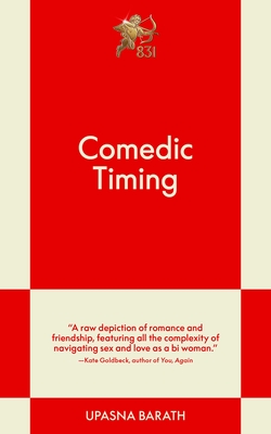 Comedic Timing: An 831 Stories Romance By Upasna Barath Cover Image