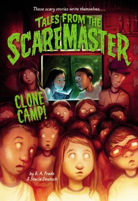 Cover for Clone Camp! (Tales from the Scaremaster #3)