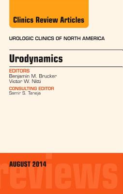 Urodynamics, an Issue of Urologic Clinics: Volume 41-3 (Clinics: Internal Medicine #41) Cover Image