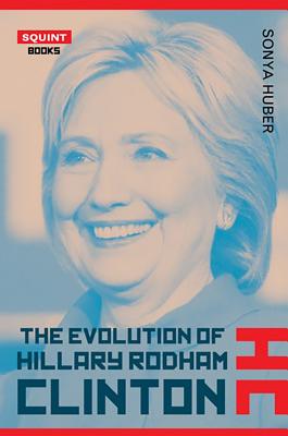 Cover for The Evolution of Hillary Rodham Clinton