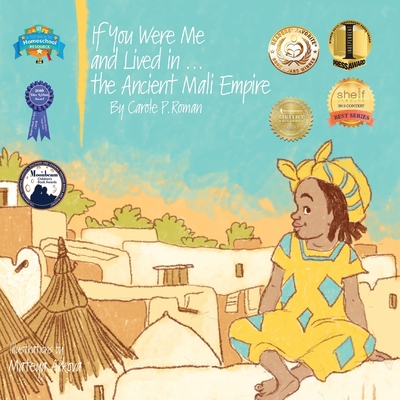 If You Were Me and Lived in...the Ancient Mali Empire: An Introduction to Civilizations Throughout Time