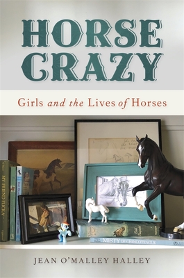 Horse Crazy: Girls and the Lives of Horses Cover Image