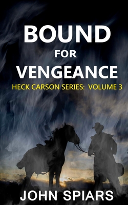 Bound for Vengeance: Heck Carson Series: Volume 3