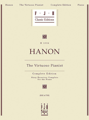Hanon -- The Virtuoso Pianist, Complete Edition (Fjh Classic Editions) Cover Image