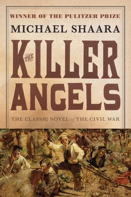 The Killer Angels: The Classic Novel of the Civil War (Civil War Trilogy #2) Cover Image