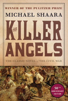 The Killer Angels: The Classic Novel of the Civil War (Civil War Trilogy #2)