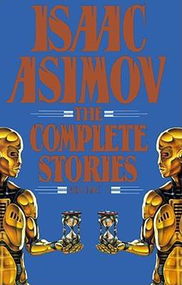 Isaac Asimov: The Complete Stories, Volume 1 Cover Image