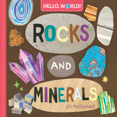 Hello, World! Rocks and Minerals By Jill McDonald Cover Image