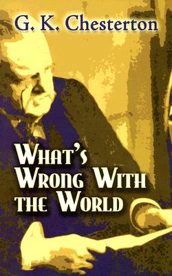 What's Wrong with the World (Dover Books on History)