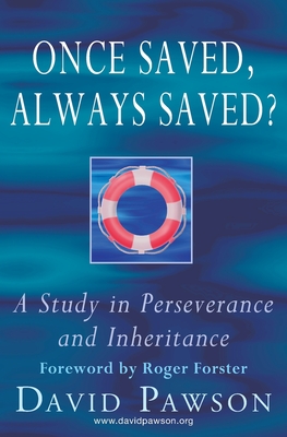 Once Saved, Always Saved?: A Study in perseverance and inheritance By David Pawson Cover Image