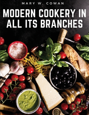 Modern Cookery in All Its Branches: Easy and Delicious Recipes Cover Image