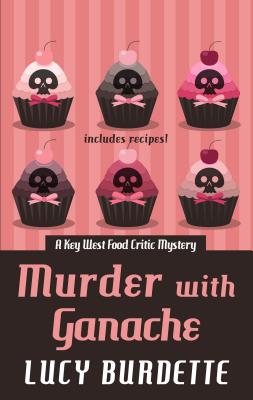 Murder with Ganache (Key West Food Critic Mystery)
