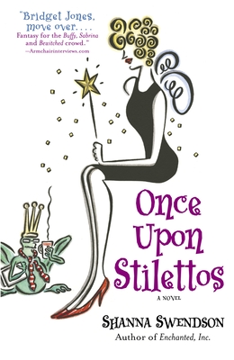 Once Upon Stilettos: Enchanted Inc., Book 2 (Enchanted, Inc. #2)