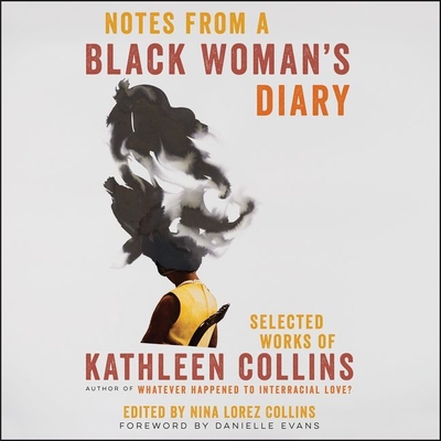 Notes from a Black Woman's Diary Lib/E: Selected Works of Kathleen Collins