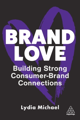 Brand Love: Building Strong Consumer-Brand Connections Cover Image