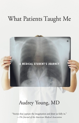 What Patients Taught Me: A Medical Student's Journey Cover Image